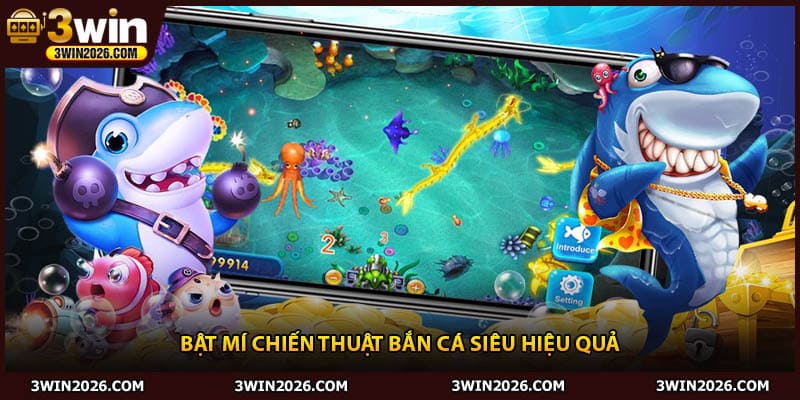 Bật mí chiến thuật bắn cá siêu hiệu quả