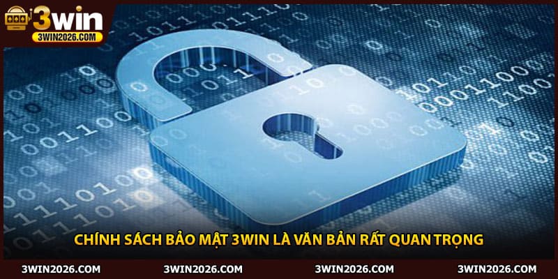 Chính sách bảo mật 3WIN là văn bản rất quan trọng