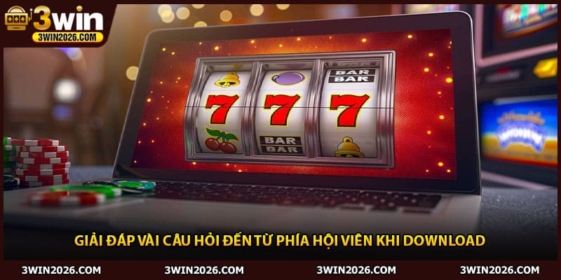 Giải đáp vài câu hỏi đến từ phía hội viên khi download