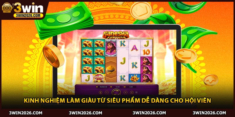 Kinh nghiệm làm giàu từ siêu phẩm dễ dàng cho hội viên