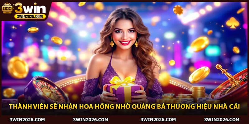 Thành viên sẽ nhận hoa hồng nhờ quảng bá thương hiệu nhà cái